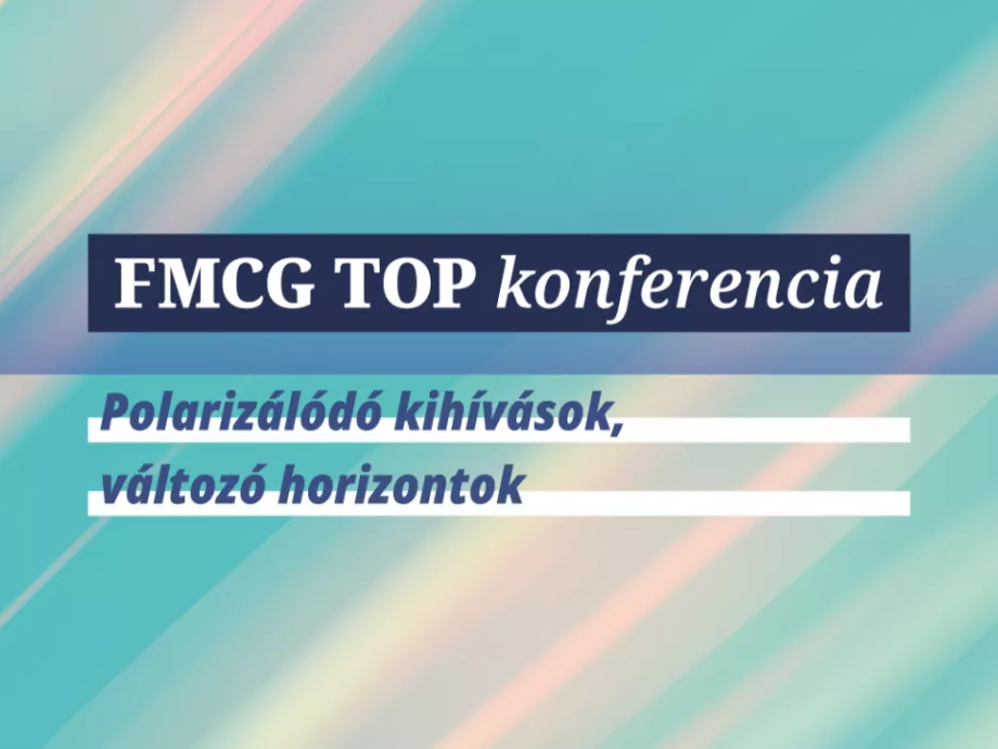 Változások előtt az FMCG piac - konferencia az Eiffel Műhelyházban